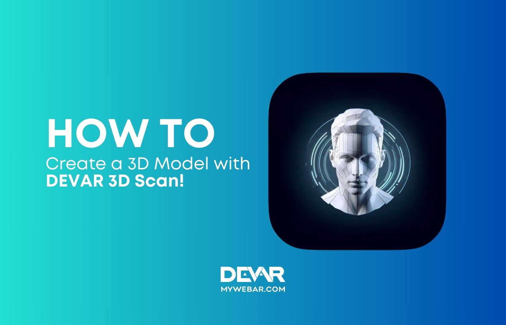 HOW TO Create a 3D Model with DEVAR 3D Scan?