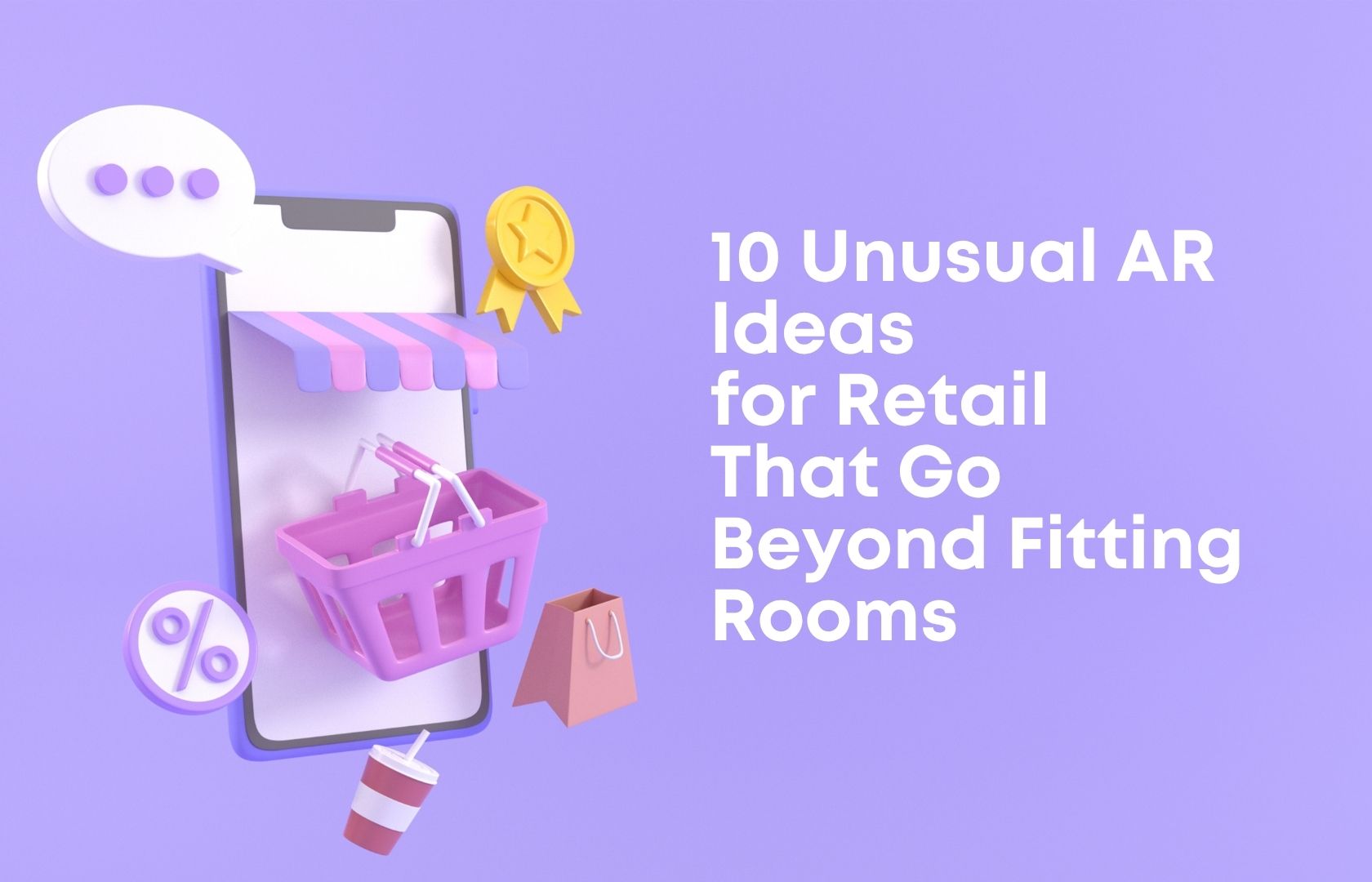 10 Unusual AR Ideas for Retail That Go Beyond Fitting Rooms