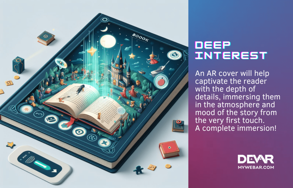 An AR cover will help captivate the reader with the depth of details, immersing them in the atmosphere and mood of the story from the very first touch. So, AR covers make books more memorable!